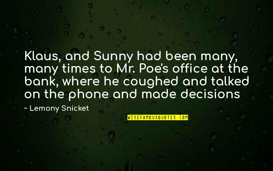 Umich Quotes By Lemony Snicket: Klaus, and Sunny had been many, many times