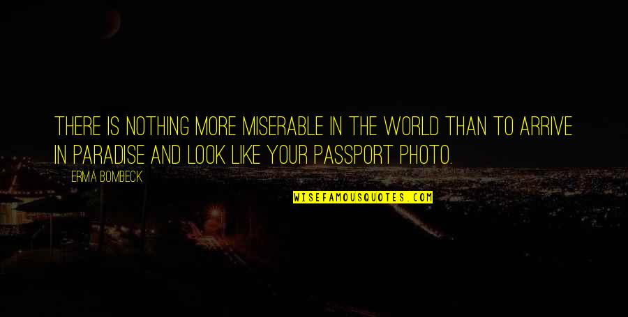 Umidit Quotes By Erma Bombeck: There is nothing more miserable in the world Umidit Quotes By Erma Bombeck: There is nothing more miserable in the world