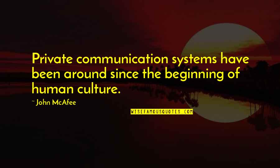 Umiera Sie Quotes By John McAfee: Private communication systems have been around since the