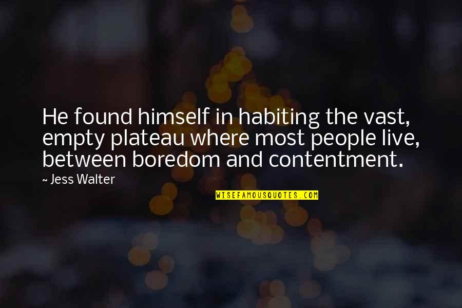 Umiibig Na Quotes By Jess Walter: He found himself in habiting the vast, empty Umiibig Na Quotes By Jess Walter: He found himself in habiting the vast, empty