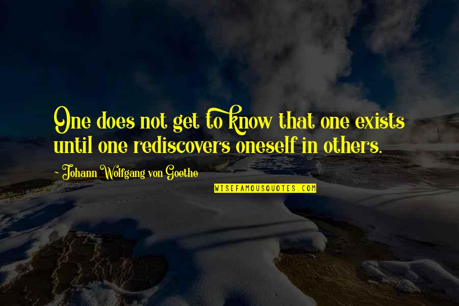 Umika Hayami Quotes By Johann Wolfgang Von Goethe: One does not get to know that one Umika Hayami Quotes By Johann Wolfgang Von Goethe: One does not get to know that one