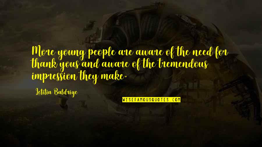 Umile Giuseppe Quotes By Letitia Baldrige: More young people are aware of the need Umile Giuseppe Quotes By Letitia Baldrige: More young people are aware of the need