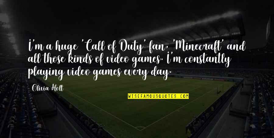 Umineko Cornelia Quotes By Olivia Holt: I'm a huge 'Call of Duty' fan, 'Minecraft' Umineko Cornelia Quotes By Olivia Holt: I'm a huge 'Call of Duty' fan, 'Minecraft'