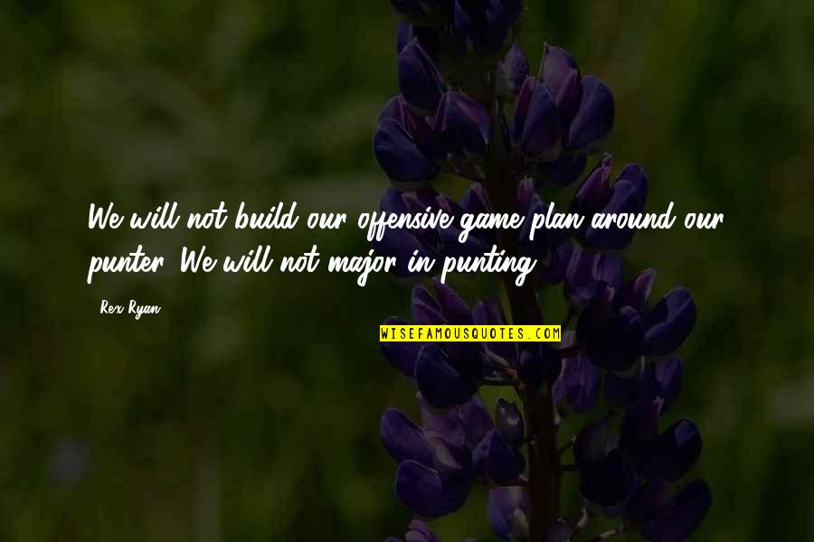 Umineko Ep 7 Quotes By Rex Ryan: We will not build our offensive game plan Umineko Ep 7 Quotes By Rex Ryan: We will not build our offensive game plan