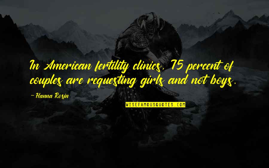 Umma In Malayalam Quotes By Hanna Rosin: In American fertility clinics, 75 percent of couples