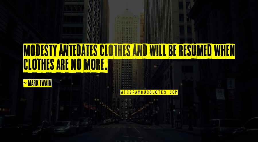 Umma In Malayalam Quotes By Mark Twain: Modesty antedates clothes and will be resumed when