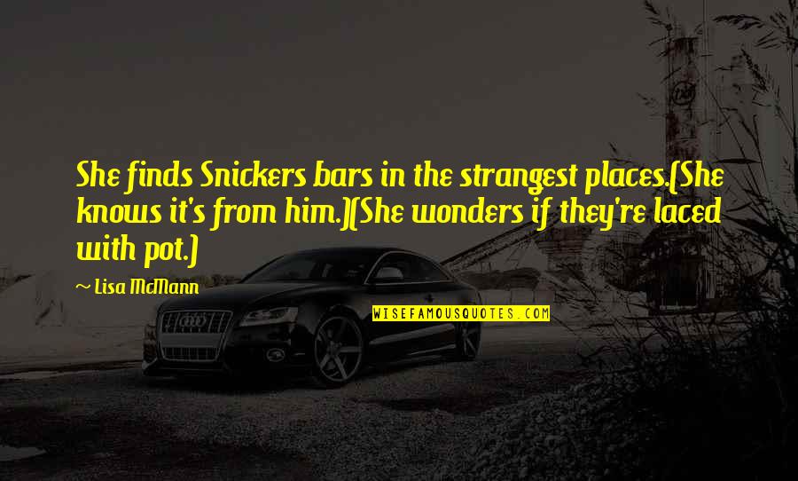 Ummagumma Lyrics Quotes By Lisa McMann: She finds Snickers bars in the strangest places.(She