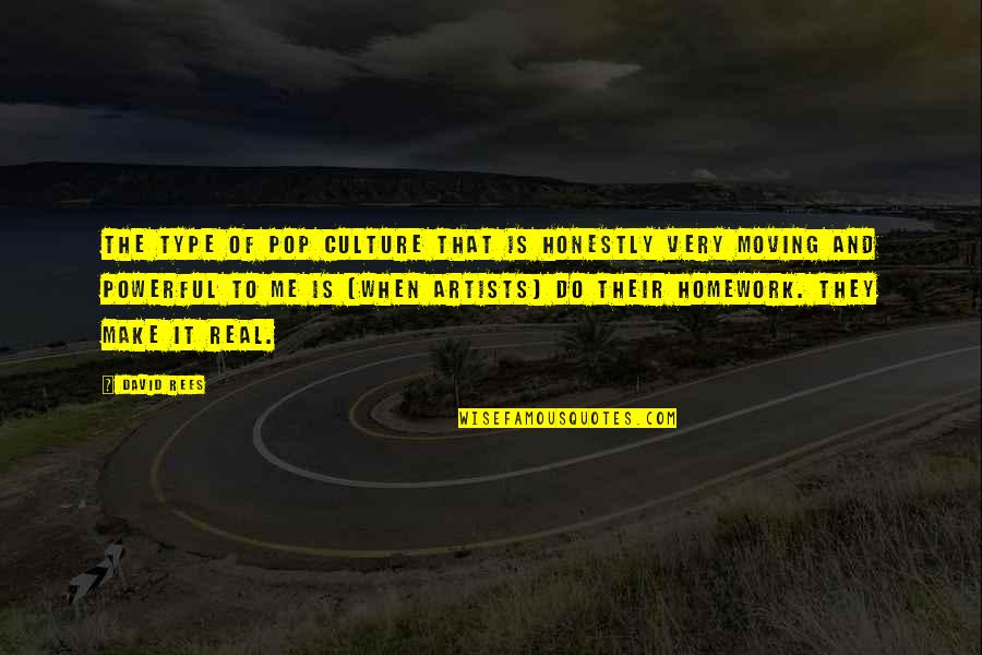 Ummassad Quotes By David Rees: The type of pop culture that is honestly Ummassad Quotes By David Rees: The type of pop culture that is honestly