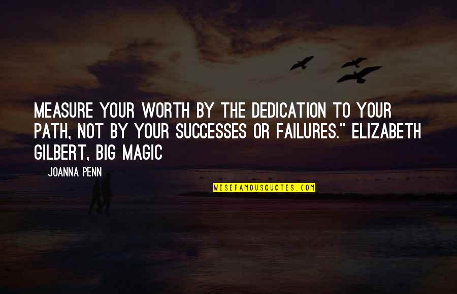 Ummm Quotes By Joanna Penn: Measure your worth by the dedication to your