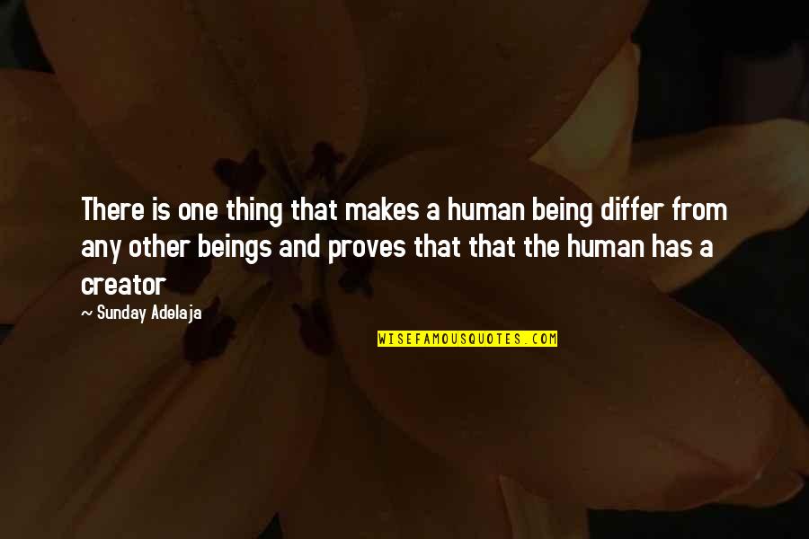 Ummon Hiyonat Quotes By Sunday Adelaja: There is one thing that makes a human