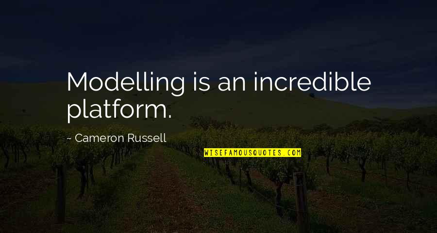 Umore Disforico Quotes By Cameron Russell: Modelling is an incredible platform.