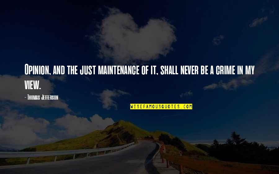 Umorni Pas Quotes By Thomas Jefferson: Opinion, and the just maintenance of it, shall Umorni Pas Quotes By Thomas Jefferson: Opinion, and the just maintenance of it, shall