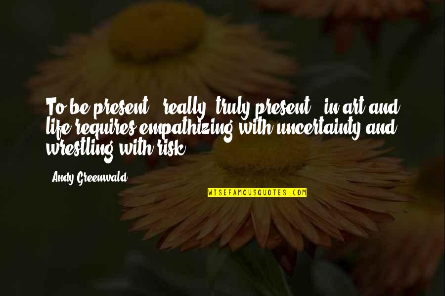 Umpatan Adalah Quotes By Andy Greenwald: To be present - really, truly present - Umpatan Adalah Quotes By Andy Greenwald: To be present - really, truly present -