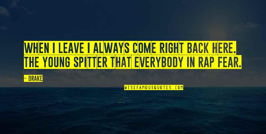 Umschlag Englisch Quotes By Drake: When I leave I always come right back