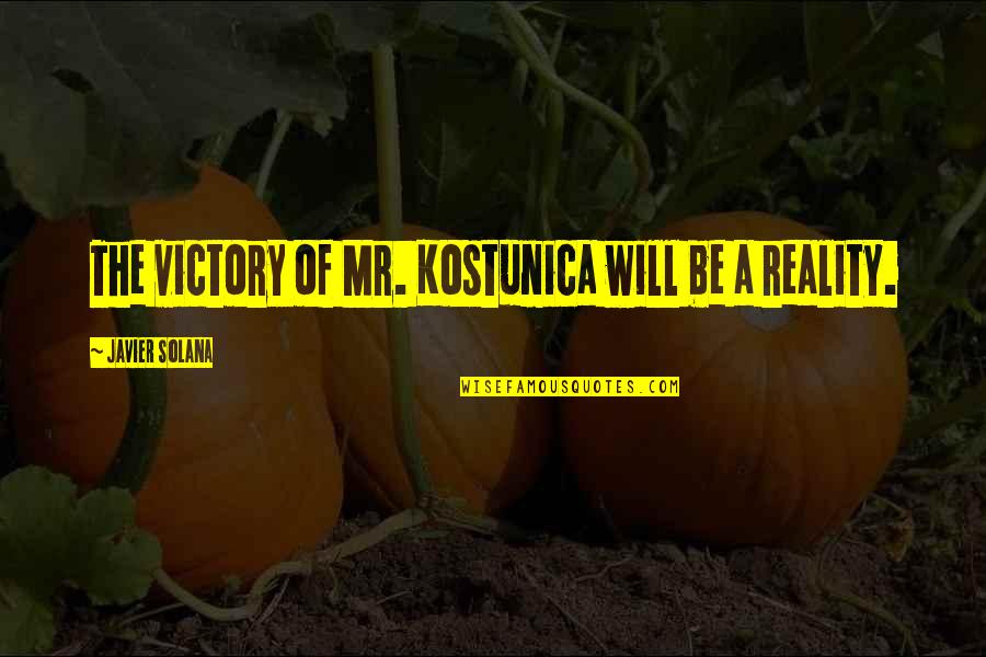 Umschlag Englisch Quotes By Javier Solana: The victory of Mr. Kostunica will be a