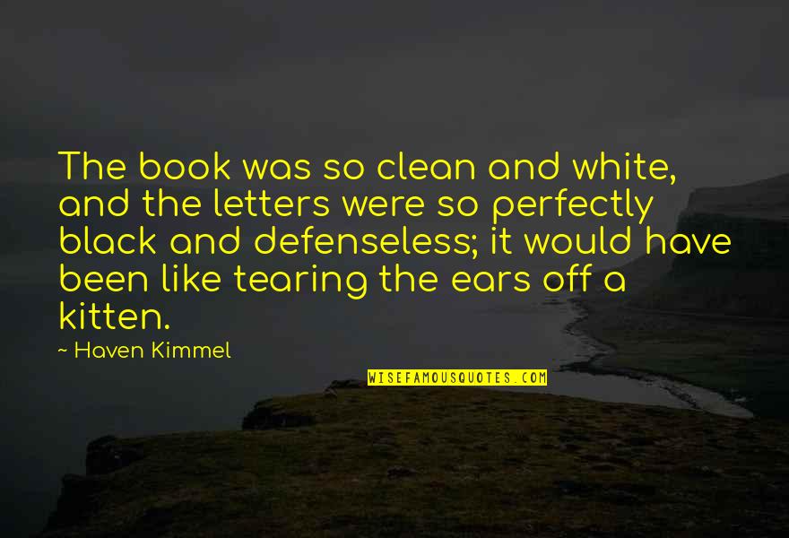 Umstandsmode Quotes By Haven Kimmel: The book was so clean and white, and