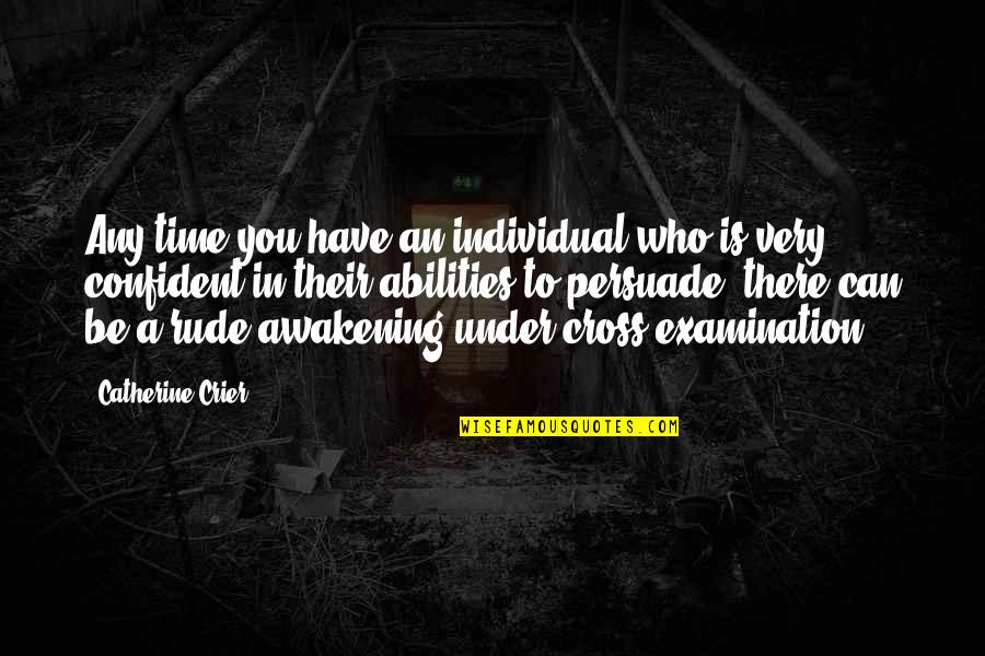 Umty Quotes By Catherine Crier: Any time you have an individual who is