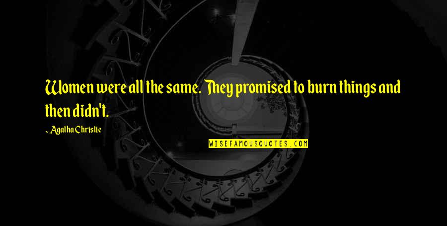 Umutiti Quotes By Agatha Christie: Women were all the same. They promised to Umutiti Quotes By Agatha Christie: Women were all the same. They promised to