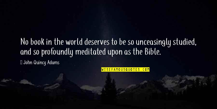 Umwandeln Docx Quotes By John Quincy Adams: No book in the world deserves to be Umwandeln Docx Quotes By John Quincy Adams: No book in the world deserves to be