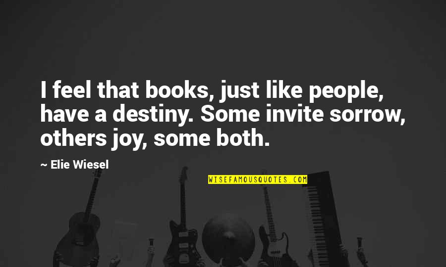 Umyvadla Quotes By Elie Wiesel: I feel that books, just like people, have Umyvadla Quotes By Elie Wiesel: I feel that books, just like people, have