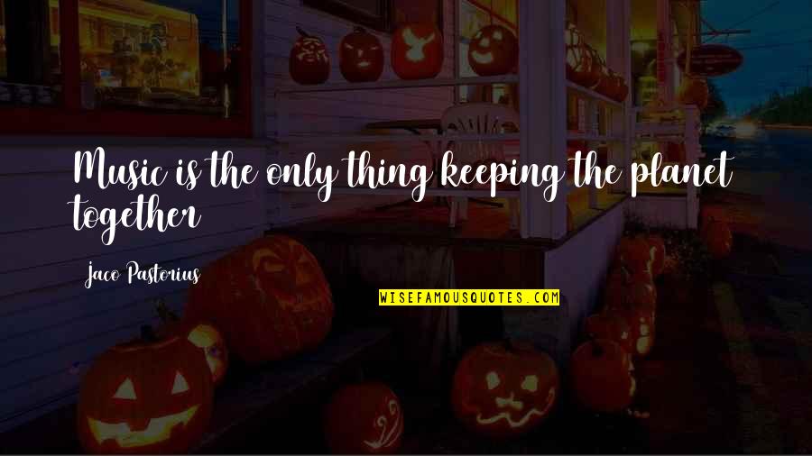 Umzimkhulu Mall Quotes By Jaco Pastorius: Music is the only thing keeping the planet Umzimkhulu Mall Quotes By Jaco Pastorius: Music is the only thing keeping the planet