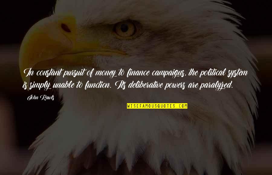 Un Domingo Cualquiera Quotes By John Rawls: In constant pursuit of money to finance campaigns, Un Domingo Cualquiera Quotes By John Rawls: In constant pursuit of money to finance campaigns,