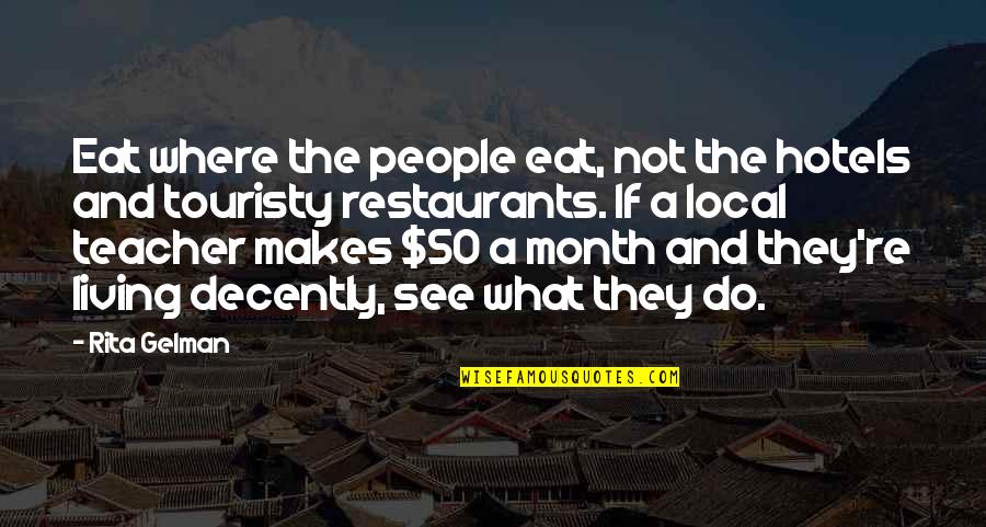 Un Hotels Quotes By Rita Gelman: Eat where the people eat, not the hotels