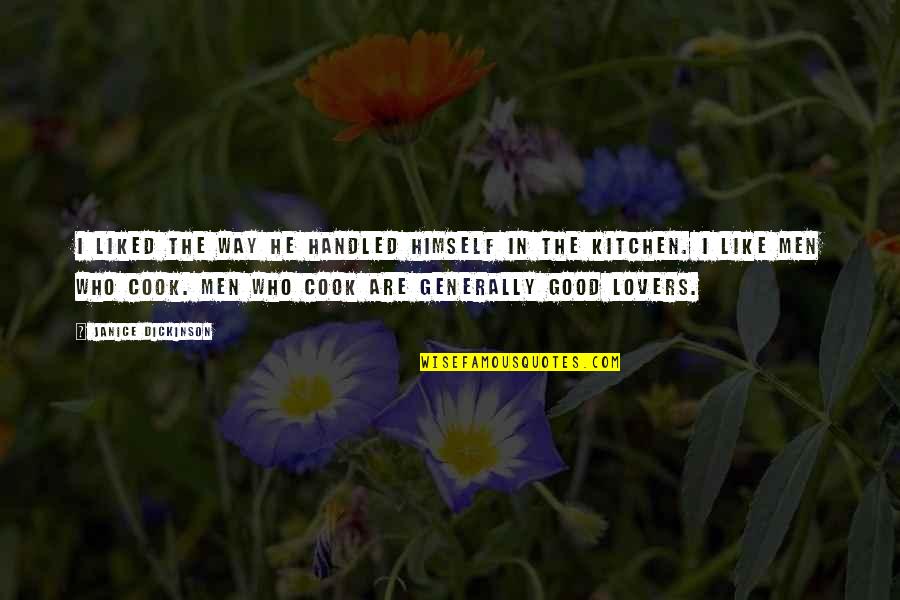 Un Illusione Garagiste Quotes By Janice Dickinson: I liked the way he handled himself in Un Illusione Garagiste Quotes By Janice Dickinson: I liked the way he handled himself in