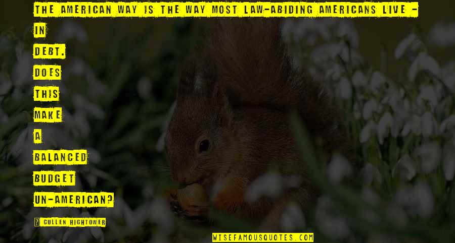 Un Quotes By Cullen Hightower: The American way is the way most law-abiding Un Quotes By Cullen Hightower: The American way is the way most law-abiding