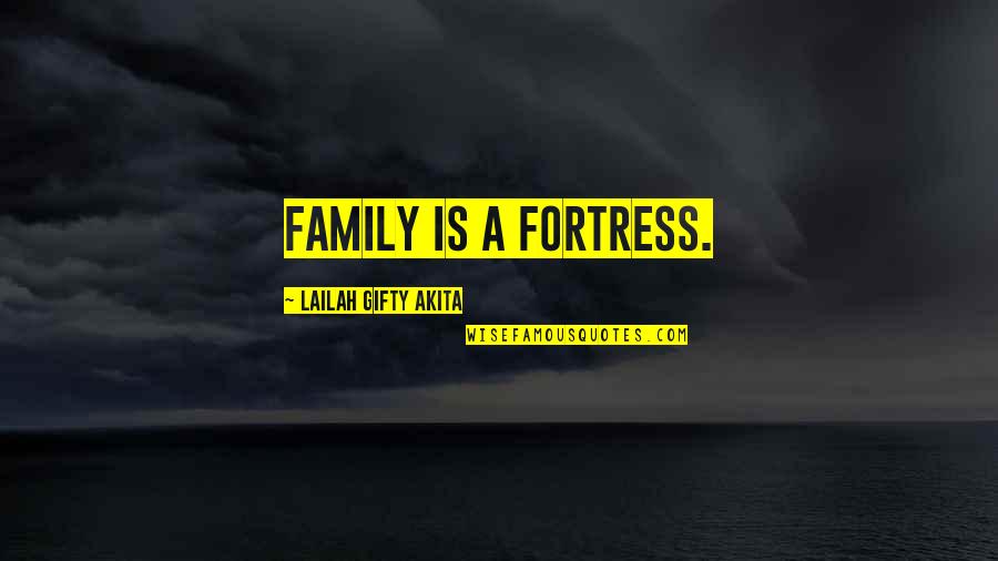 Un Words Family Quotes By Lailah Gifty Akita: Family is a fortress.
