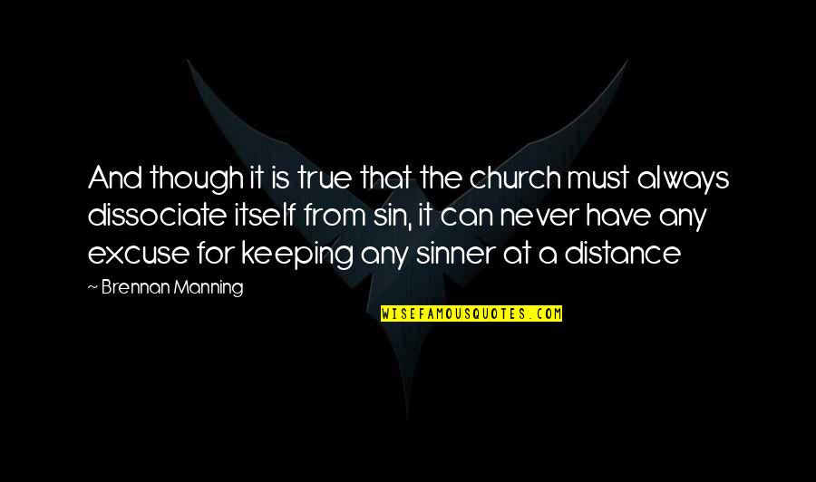Unabomber Victims Quotes By Brennan Manning: And though it is true that the church