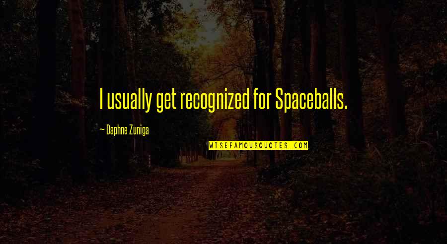 Unabridged Audiobook Quotes By Daphne Zuniga: I usually get recognized for Spaceballs.