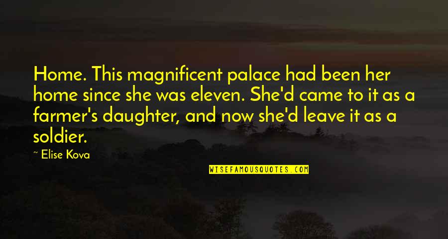 Unacceptability Quotes By Elise Kova: Home. This magnificent palace had been her home