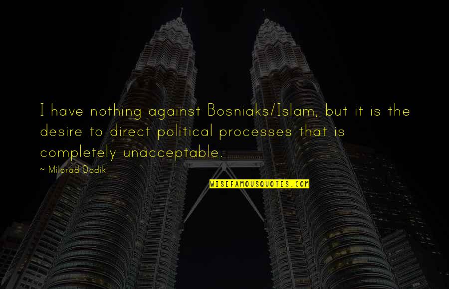 Unacceptable Political Quotes By Milorad Dodik: I have nothing against Bosniaks/Islam, but it is