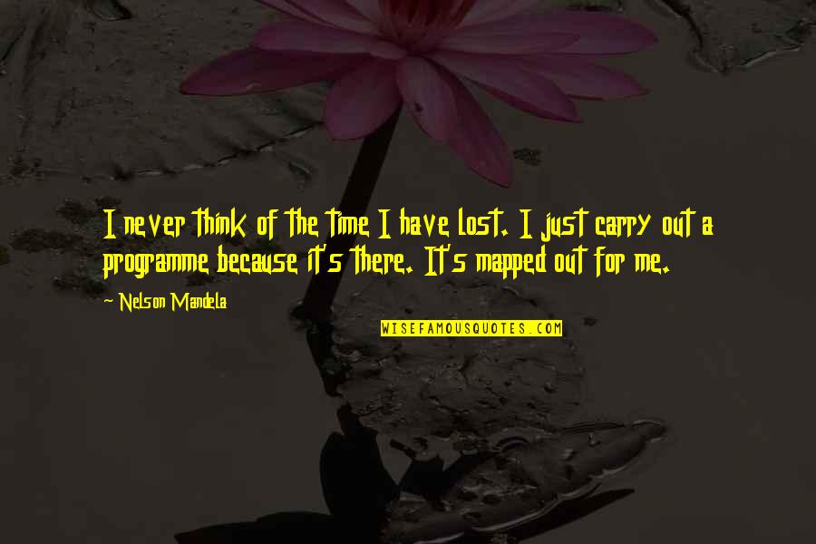 Unaccountable People Quotes By Nelson Mandela: I never think of the time I have