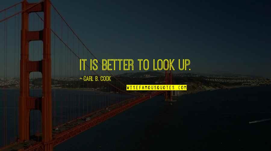 Unadulterated In A Sentence Quotes By Carl B. Cook: It is better to look up. Unadulterated In A Sentence Quotes By Carl B. Cook: It is better to look up.