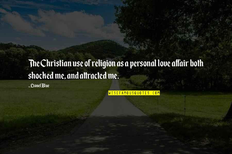 Unaffiliated Quotes By Lionel Blue: The Christian use of religion as a personal