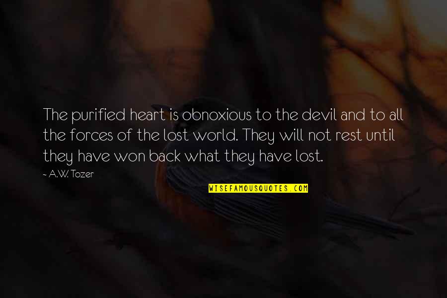Unafraid By Adam Quotes By A.W. Tozer: The purified heart is obnoxious to the devil