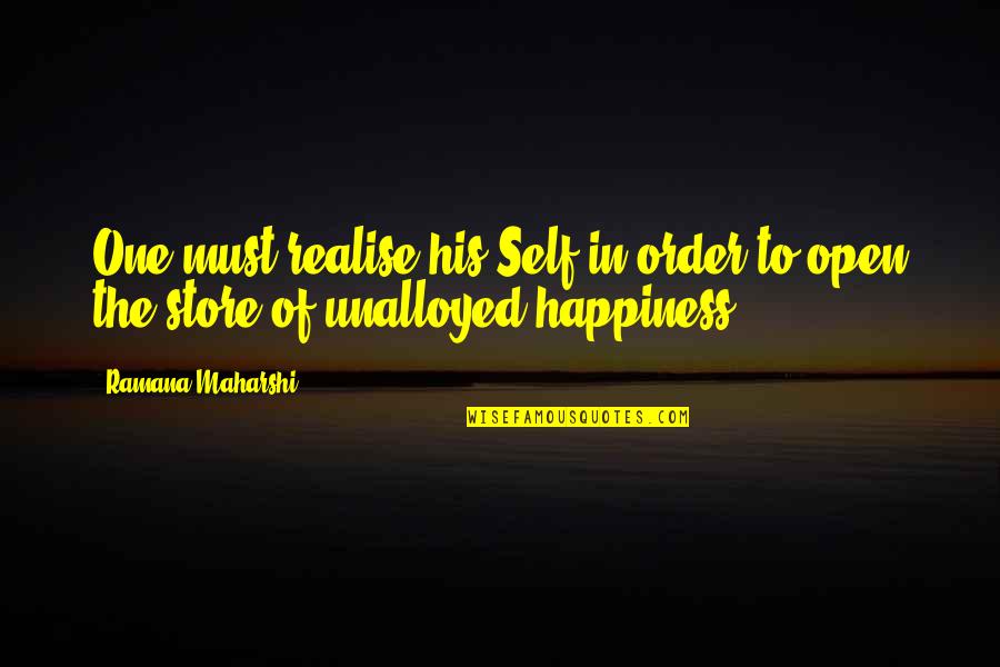 Unalloyed Quotes By Ramana Maharshi: One must realise his Self in order to