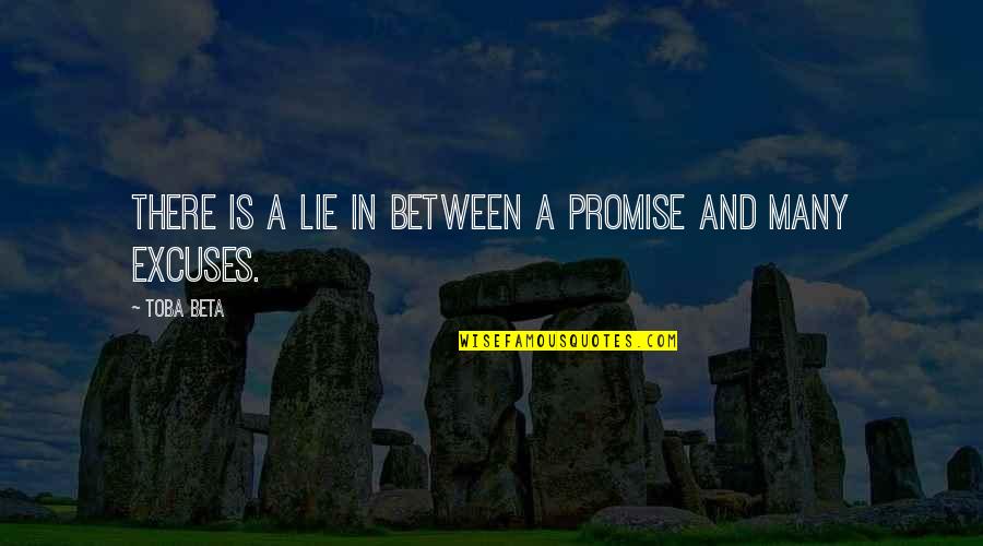 Unapt Quotes By Toba Beta: There is a lie in between a promise