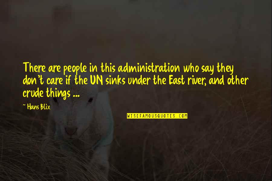 Un'aria Quotes By Hans Blix: There are people in this administration who say