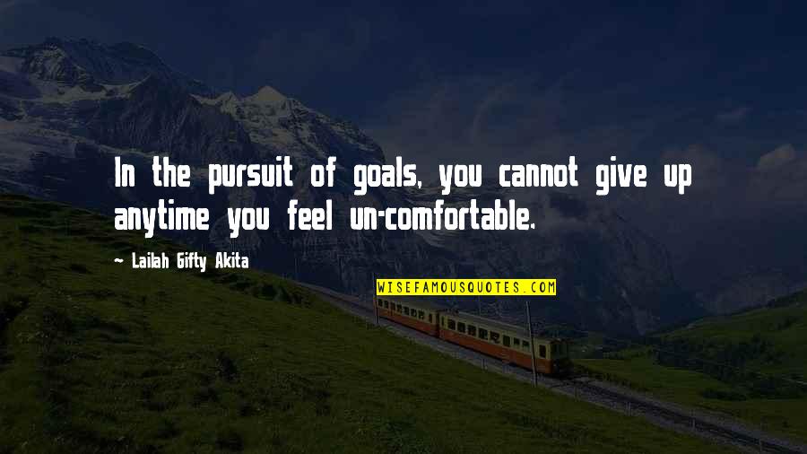 Un'aria Quotes By Lailah Gifty Akita: In the pursuit of goals, you cannot give