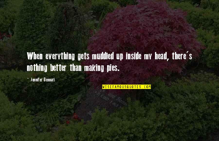 Unashamed Of My Faith Quotes By Jennifer Gennari: When everything gets muddled up inside my head,