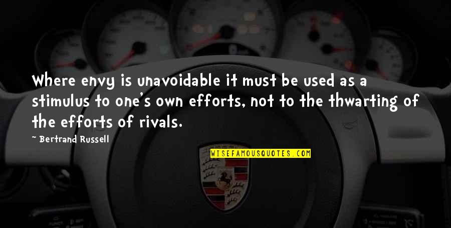 Unavoidable Quotes By Bertrand Russell: Where envy is unavoidable it must be used