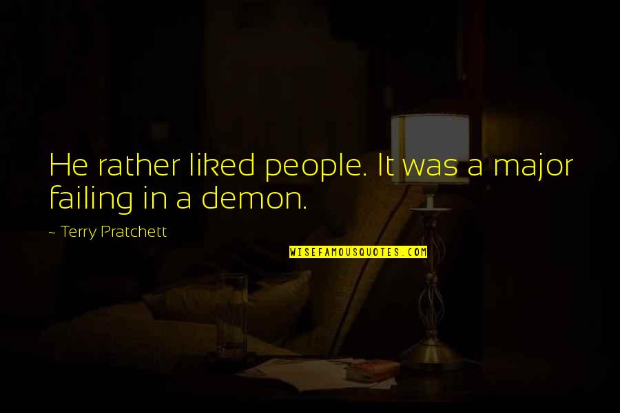 Unawaken Quotes By Terry Pratchett: He rather liked people. It was a major Unawaken Quotes By Terry Pratchett: He rather liked people. It was a major