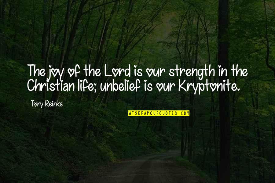 Unbelief Christian Quotes By Tony Reinke: The joy of the Lord is our strength