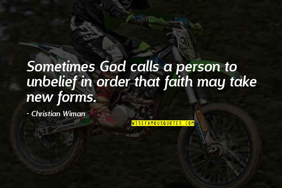 Unbelief Quotes By Christian Wiman: Sometimes God calls a person to unbelief in