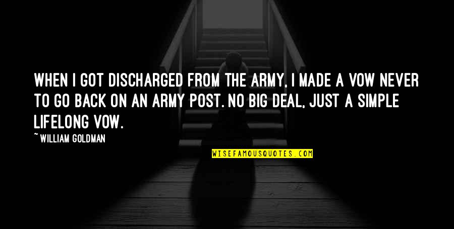 Unbreakable Relationship Quotes By William Goldman: When I got discharged from the Army, I