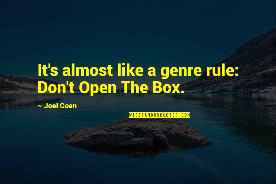 Unbuckling Quotes By Joel Coen: It's almost like a genre rule: Don't Open