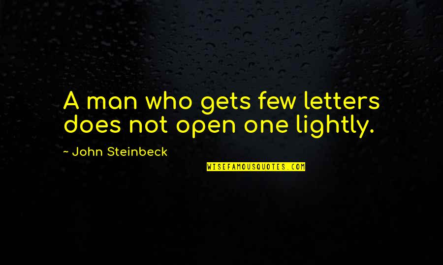 Unbundling Modifiers Quotes By John Steinbeck: A man who gets few letters does not